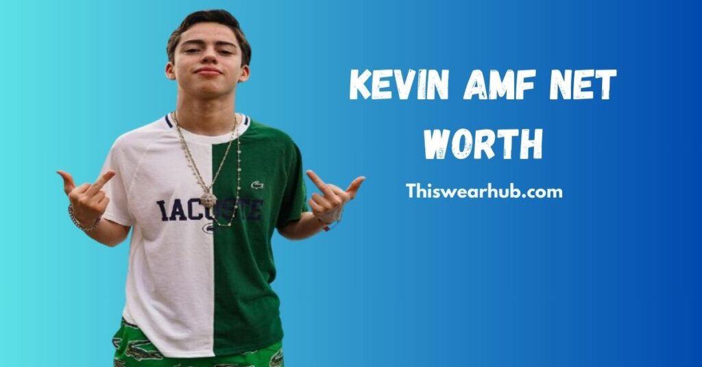 Kevin AMF net worth