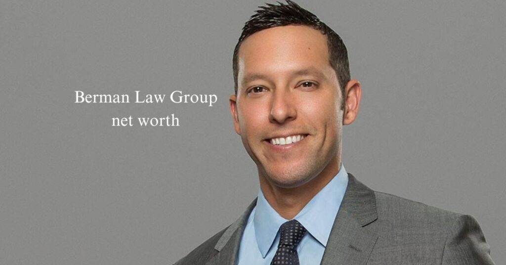 Berman Law Group net worth