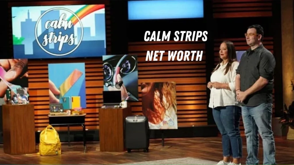 Calm Strips Net Worth