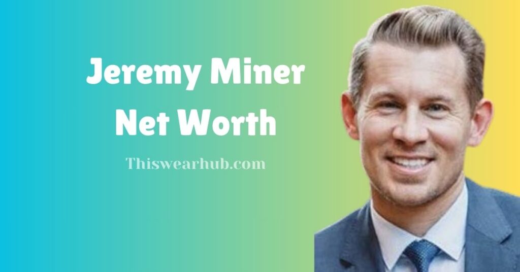 Jeremy Miner Net Worth