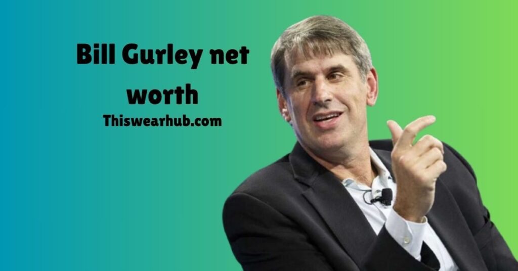 Bill Gurley net worth