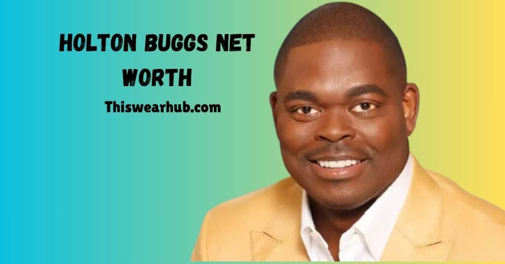 Holton Buggs net worth