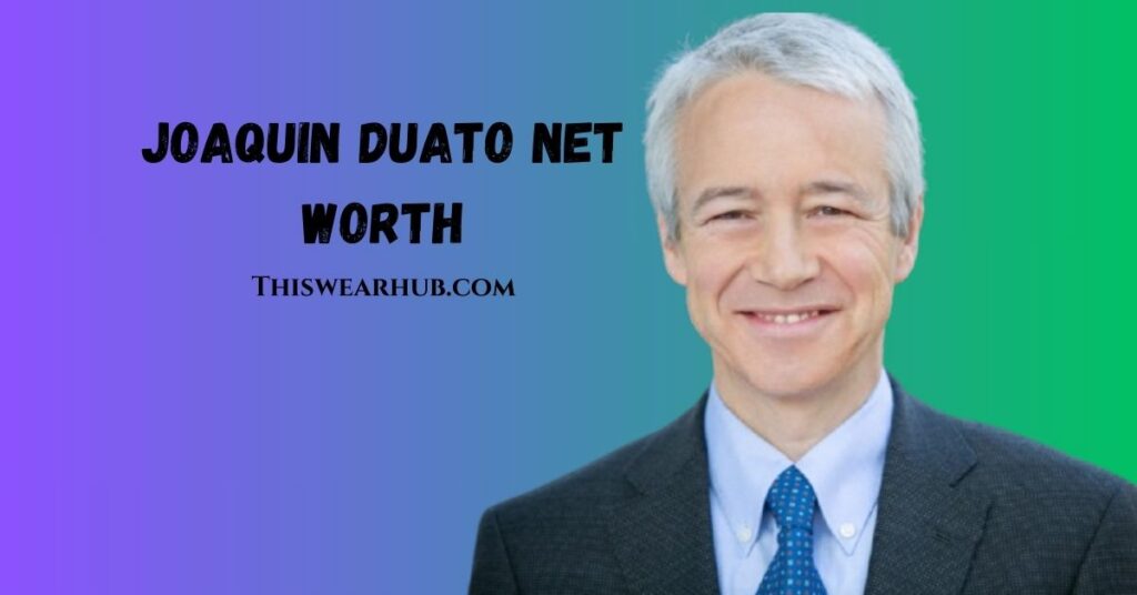 Joaquin Duato net worth